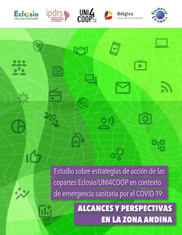 Estudio sobre estrategias de acción de las copartes Eclosio/UNI4COOP en contexto de emergencia sanitaria por el COVID-19: ALCANCES Y PERSPECTIVAS EN LA ZONA ANDINA